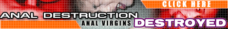ANAL DESTRUCTION virgin girls
